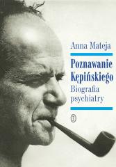 Książka - Poznawanie Kępińskiego. Biografia psychiatry