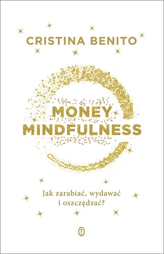 Książka - Money Mindfullness. Jak zarabiać, wydawać i..
