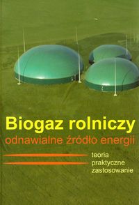Książka - Biogaz rolniczy odnawialne źródło energii