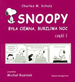 Książka - Snoopy. Była ciemna, burzliwa noc, część 1