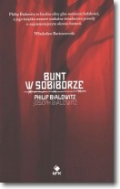 Bunt w Sobiborze. Opowieść o przetrwaniu w Polsce okupowanej przez Niemców