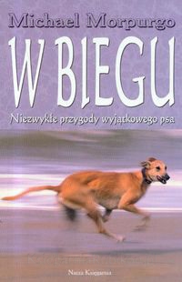 W biegu. Niezwykłe przygody wyjątkowego psa