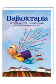 Książka - Bajkoterapia czyli dla małych i dużych o tym jak bajki mogą pomagać