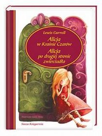 Książka - Alicja w Krainie Czarów Alicja po drugiej stronie zwierciadła