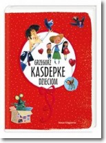 Książka - Grzegorz Kasdepke Dzieciom