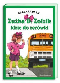 Książka - Zuźka D. Zołzik idzie do zerówki