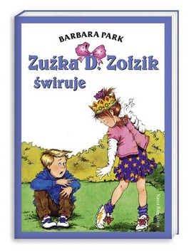 Książka - Zuźka D. Zołzik świruje