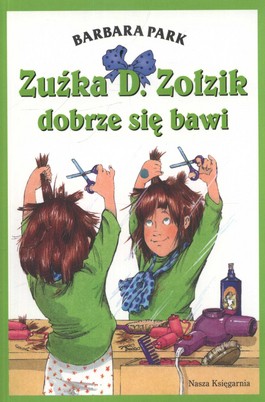 Książka - Zuźka D. Zołzik dobrze się bawi