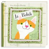 Książka - Ja, Bobik, czyli prawdziwa historia o kocie, który myślał, że jest królem