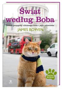 Książka - Świat według boba dalsze przygody ulicznego kota i jego człowieka