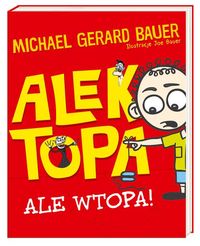 Książka - Alek Topa. Ale wtopa!