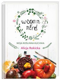 Książka - Wegan Nerd. Moja roślinna kuchnia
