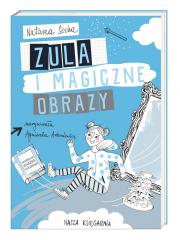 Książka - Zula i magiczne obrazy. Czarodziejka Zula