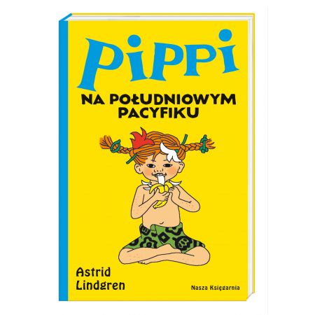 Książka - Pippi na Południowym Pacyfiku. Pippi Pończoszanka. Tom 3