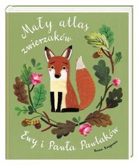 Książka - Mały atlas zwierzaków Ewy i Pawła Pawlaków