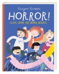 Książka - Horror! czyli skąd się biorą dzieci