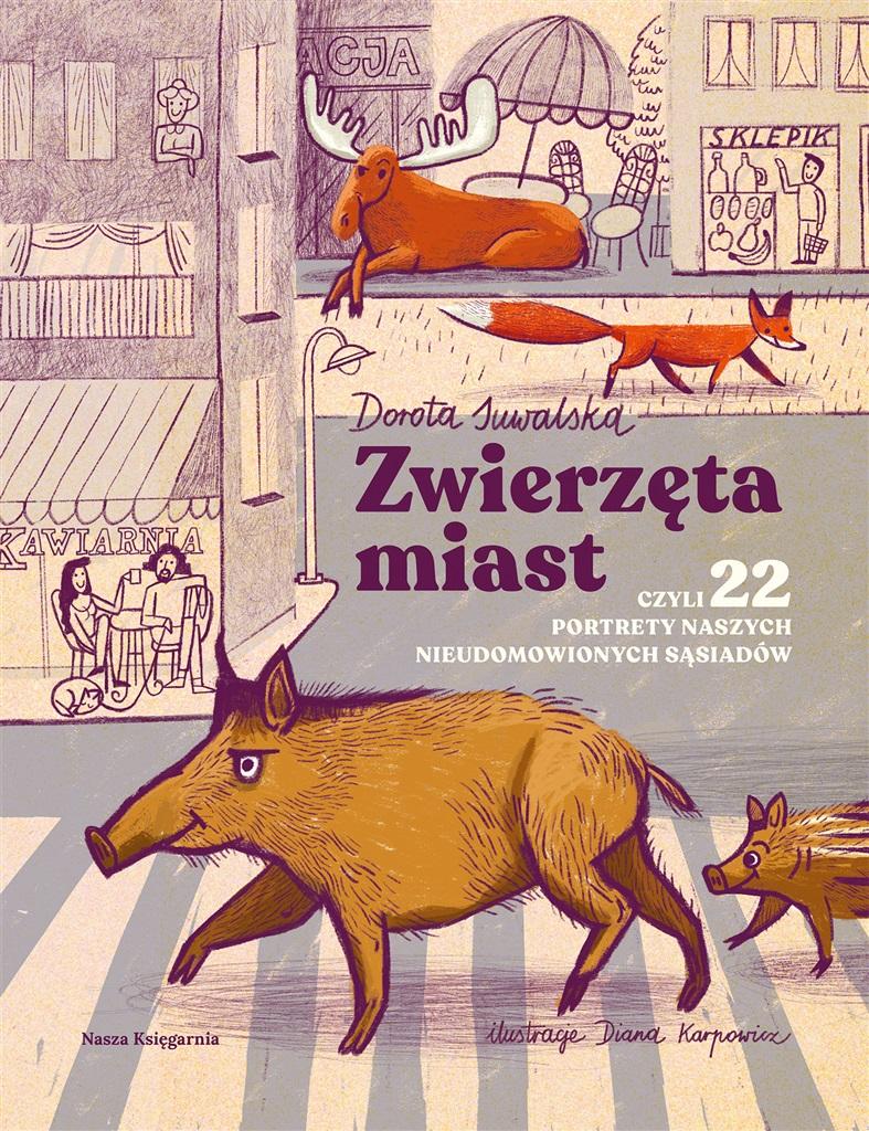 Książka - Zwierzęta miast, czyli 22 portrety naszych..