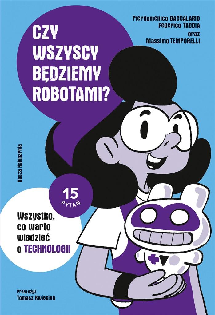 Książka - Czy wszyscy będziemy robotami? Wszystko, co...