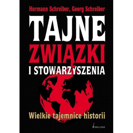 Tajne związki i stowarzyszenia. Wielkie tajemnice historii