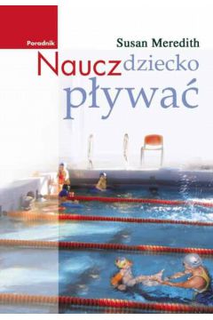 Książka - Naucz swoje dziecko pływać