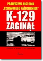 Książka - K-129 zaginął Prawdziwa historia Czerwonego Października 