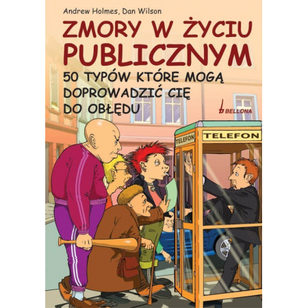 Zmory w życiu publicznym. 50 typów, które mogą doprowadzić Cię do obłędu