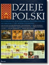 Książka - Dzieje Polski. Ilustrowane kalendarium historii Polski od Mieszka I do współczesności
