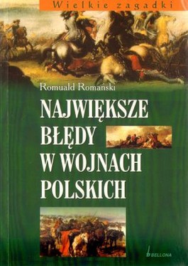 Największe błędy w wojnach polskich