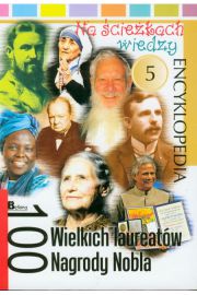 Książka - Na ścieżkach wiedzy 5 100 wielkich laureatów Nagrody Nobla