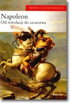 Książka - Napoleon. Od rewolucji do cesarstwa