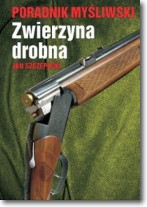 Książka - Poradnik myśliwski. Zwierzyna drobna