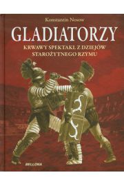 Książka - Gladiatorzy Krwawy spektakl z dziejów starożytnego Rzymu