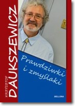 Prawdziwki i zmyślaki - Daukszewicz Krzysztof