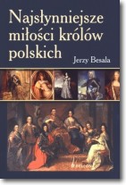 Książka - Najsłynniejsze miłości królów polskich