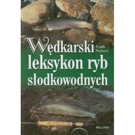 Wędkarski leksykon ryb słodkowodnych