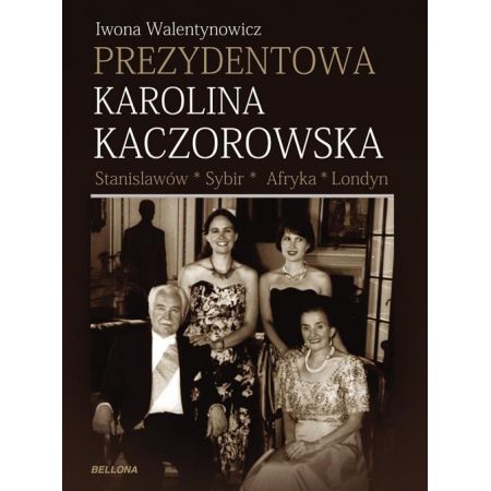 Prezydentowa Karolina Kaczorowska