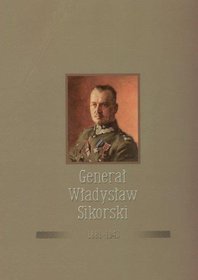 Książka - Generał Władysław Sikorski 1881-1943
