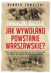 Książka - Jak wywołano powstanie warszawskie. Tragiczne...