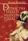 Książka - Dziwactwa i sekrety władców Polski