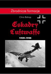 Książka - Eskadry Luftwaffe 1939-1945 Zbrodnicze formacje