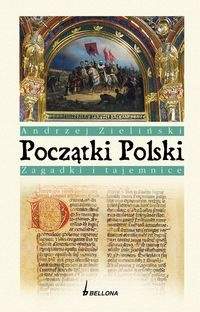 Książka - Początki Polski. Zagadki i tajemnice