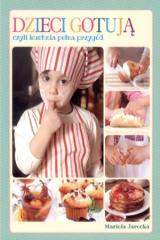 Książka - Dzieci gotują czyli kuchnia pełna przygód