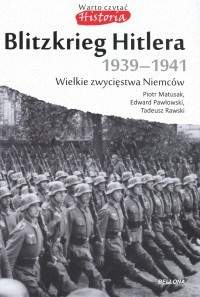 Książka - Blitzkrieg Hitlera 1939-1941 Piotr Matusak Tadeusz Rawski Edward Pawłowski