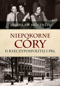 Książka - Niepokorne córy II Rzeczypospolitej i PRL