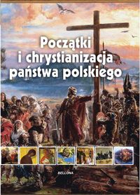 Książka - Początki i chrystianizacja państwa polskiego