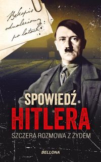 Książka - Spowiedź Hitlera. Szczera rozmowa z żydem. Tom 1