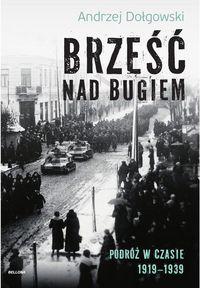 Książka - Brześć nad bugiem podróż w czasie 1919-1939