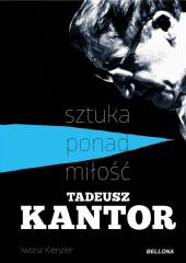 Tadeusz Kantor-sztuka ponad miłość