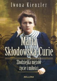 Książka - Maria Skłodowska-Curie złodziejka mężów życie i miłości