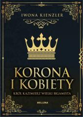 Książka - Korona i kobiety król kazimierz wielki bigamista